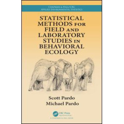 Statistical Methods for Field and Laboratory Studies in Behavioral Ecology