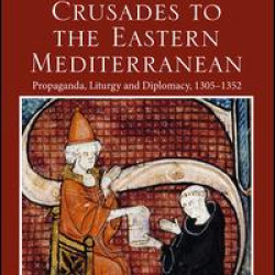 Preaching the Crusades to the Eastern Mediterranean