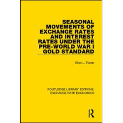 Seasonal Movements of Exchange Rates and Interest Rates Under the Pre-World War I Gold Standard Seasonal Movements of Exchange Rates and Interest Rates Under the Pre-World War I Gold Standard