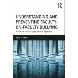 Understanding and Preventing Faculty-on-Faculty Bullying Understanding and Preventing Faculty-on-Faculty Bullying