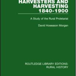 Harvesters and Harvesting 1840-1900 Harvesters and Harvesting 1840-1900
