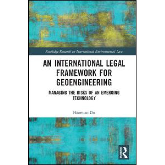 An International Legal Framework for Geoengineering An International Legal Framework for Geoengineering