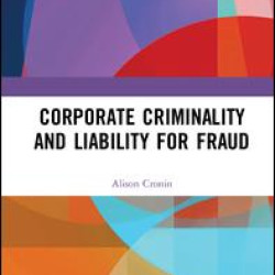 Corporate Criminality and Liability for Fraud Corporate Criminality and Liability for Fraud