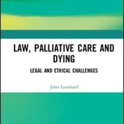 Law, Palliative Care and Dying Law, Palliative Care and Dying