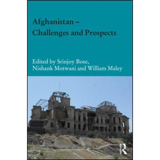Afghanistan – Challenges and Prospects Afghanistan – Challenges and Prospects