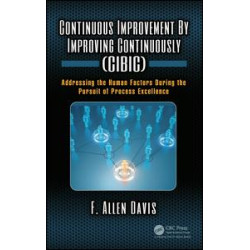 Continuous Improvement By Improving Continuously (CIBIC) Continuous Improvement By Improving Continuously (CIBIC)