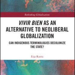 Vivir Bien as an Alternative to Neoliberal Globalization