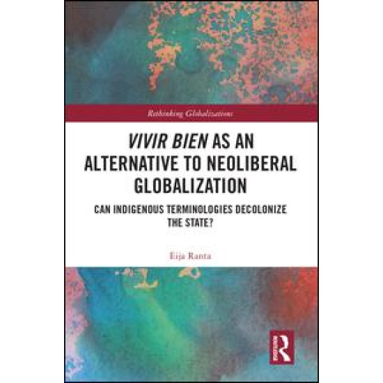 Vivir Bien as an Alternative to Neoliberal Globalization