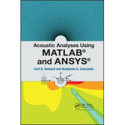 Acoustic Analyses Using Matlab® and Ansys® Acoustic Analyses Using Matlab® and Ansys®