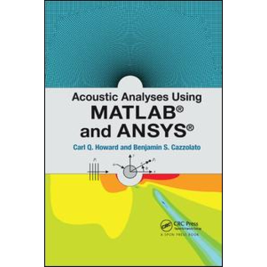 Acoustic Analyses Using Matlab® and Ansys®