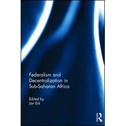 Federalism and Decentralization in Sub-Saharan Africa