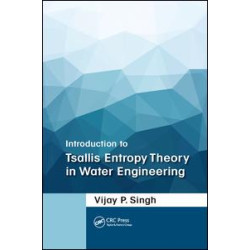 Introduction to Tsallis Entropy Theory in Water Engineering Introduction to Tsallis Entropy Theory in Water Engineering
