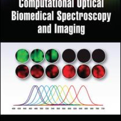 Computational Optical Biomedical Spectroscopy and Imaging Computational Optical Biomedical Spectroscopy and Imaging