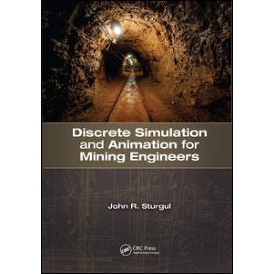 Discrete Simulation and Animation for Mining Engineers Discrete Simulation and Animation for Mining Engineers
