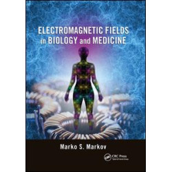 Electromagnetic Fields in Biology and Medicine Electromagnetic Fields in Biology and Medicine