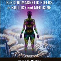 Electromagnetic Fields in Biology and Medicine Electromagnetic Fields in Biology and Medicine