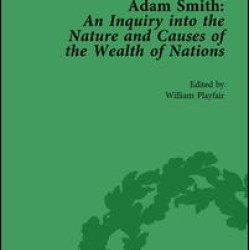 Adam Smith: An Inquiry into the Nature and Causes of the Wealth of Nations, Volume I Adam Smith: An Inquiry into the Nature and Causes of the Wealth of Nations, Volume I