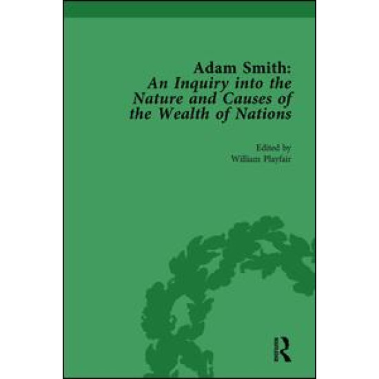 Adam Smith: An Inquiry into the Nature and Causes of the Wealth of Nations, Volume 3 Adam Smith: An Inquiry into the Nature and Causes of the Wealth of Nations, Volume 3