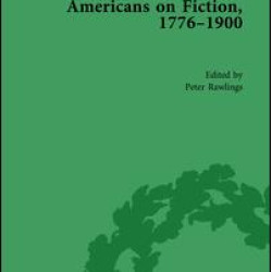 Americans on Fiction, 1776-1900 Volume 3