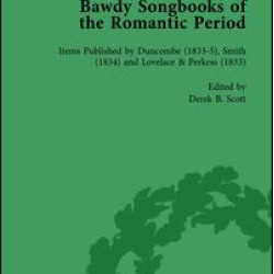Bawdy Songbooks of the Romantic Period, Volume 4