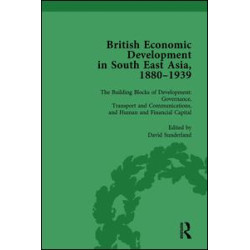 British Economic Development in South East Asia, 1880-1939, Volume 3 British Economic Development in South East Asia, 1880-1939, Volume 3