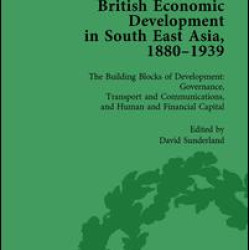 British Economic Development in South East Asia, 1880-1939, Volume 3