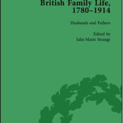 British Family Life, 1780–1914, Volume 2
