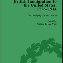British Immigration to the United States, 1776-1914, Volume 3