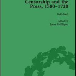 Censorship and the Press, 1580-1720, Volume 2 Censorship and the Press, 1580-1720, Volume 2