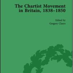 Chartist Movement in Britain, 1838-1856, Volume 1