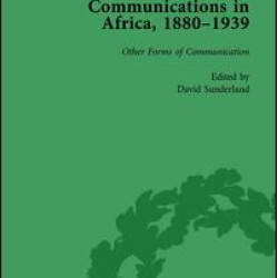 Communications in Africa, 1880-1939, Volume 5