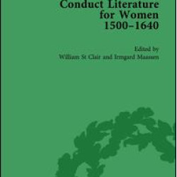 Conduct Literature for Women, Part I, 1540-1640 vol 5 Conduct Literature for Women, Part I, 1540-1640 vol 5