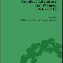 Conduct Literature for Women, Part II, 1640-1710 vol 3 Conduct Literature for Women, Part II, 1640-1710 vol 3
