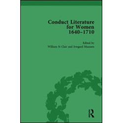 Conduct Literature for Women, Part II, 1640-1710 vol 5 Conduct Literature for Women, Part II, 1640-1710 vol 5