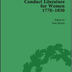 Conduct Literature for Women, Part IV, 1770-1830 vol 2 Conduct Literature for Women, Part IV, 1770-1830 vol 2