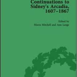 Continuations to Sidney's Arcadia, 1607–1867, Volume 1