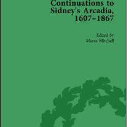 Continuations to Sidney's Arcadia, 1607–1867, Volume 4 Continuations to Sidney's Arcadia, 1607–1867, Volume 4