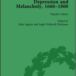 Depression and Melancholy, 1660–1800 vol 4