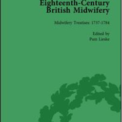 Eighteenth-Century British Midwifery, Part III vol 9