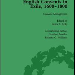English Convents in Exile, 1600–1800, Part II, vol 5