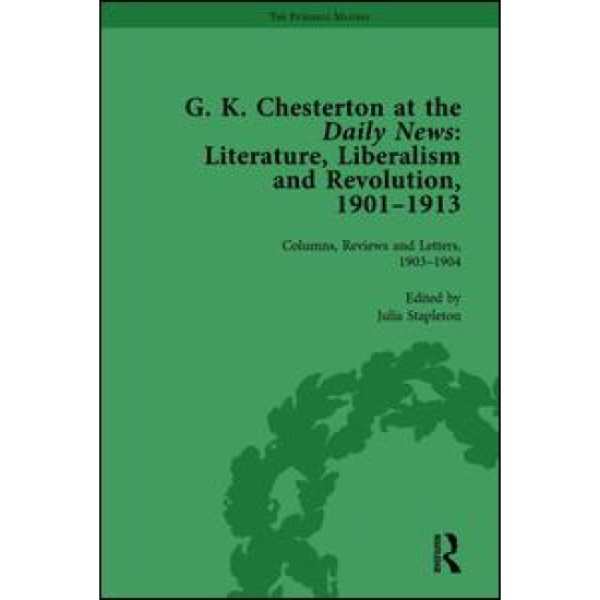 G K Chesterton at the Daily News, Part I, vol 2