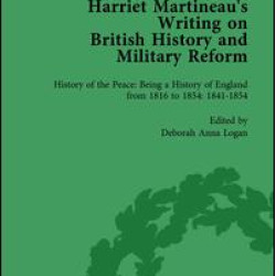 Harriet Martineau's Writing on British History and Military Reform, vol 5 Harriet Martineau's Writing on British History and Military Reform, vol 5