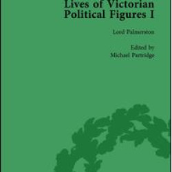 Lives of Victorian Political Figures, Part I, Volume 1