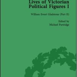 Lives of Victorian Political Figures, Part I, Volume 4