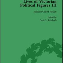 Lives of Victorian Political Figures, Part III, Volume 4