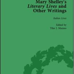 Mary Shelley's Literary Lives and Other Writings, Volume 1