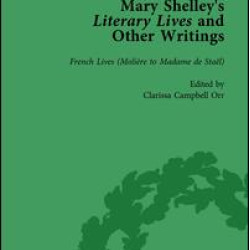 Mary Shelley's Literary Lives and Other Writings, Volume 3