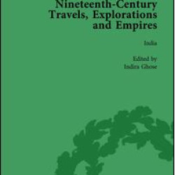 Nineteenth-Century Travels, Explorations and Empires, Part I Vol 3 Nineteenth-Century Travels, Explorations and Empires, Part I Vol 3