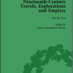 Nineteenth-Century Travels, Explorations and Empires, Part I Vol 4 Nineteenth-Century Travels, Explorations and Empires, Part I Vol 4