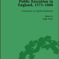 Public Execution in England, 1573–1868, Part II vol 7